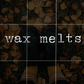 Wax Melts