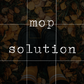 Mop Solution