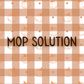 Mop Solution