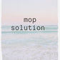 Mop Solution